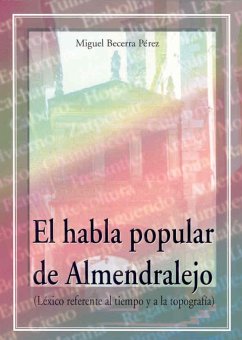 El habla popular de Almendralejo : (léxico referente al tiempo y a la topografía) - Becerra Pérez, Miguel