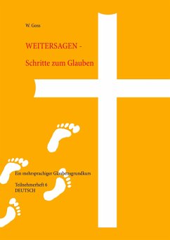 Weitersagen - Schritte zum Glauben - Goss, W.