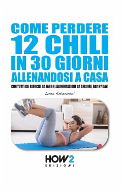 Cover COME PERDERE 12 CHILI IN 30 GIORNI ALLENANDOSI A CASA