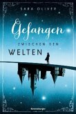 Gefangen zwischen den Welten / Welten-Trilogie Bd.1