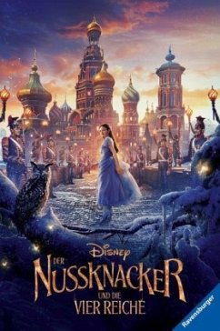 Disney Der Nussknacker und die vier Reiche: Der Roman zum Film - The Walt Disney Company