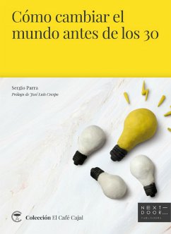 Cómo cambiar el mundo antes de los 30 (eBook, ePUB) - Parra, Sergio