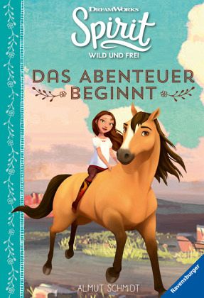 Dreamworks Spirit Wild und Frei: Das Abenteuer beginnt; . von Almut Schmidt  bei bücher.de bestellen