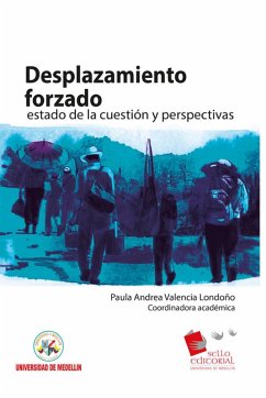 Desplazamiento forzado: estado de la cuestión y perspectivas (eBook, ePUB) - Valencia, Paula Andrea