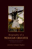 Biography of a Mexican Crucifix (eBook, ePUB)