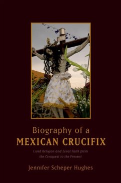 Biography of a Mexican Crucifix (eBook, ePUB) - Scheper Hughes, Jennifer