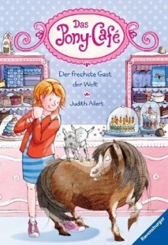 Der frechste Gast der Welt / Das Pony-Café Bd.4 - Allert, Judith