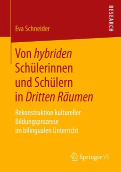 Von hybriden Schülerinnen und Schülern in Dritten Räumen - Schneider, Eva