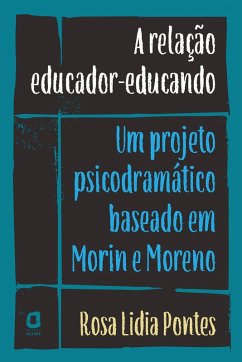 A relação educador-educando (eBook, ePUB) - Pontes, Rosa Lidia