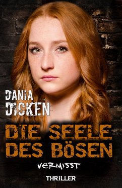 Die Seele des Bösen - Vermisst / Sadie Scott Bd.14 (eBook, ePUB) - Dicken, Dania