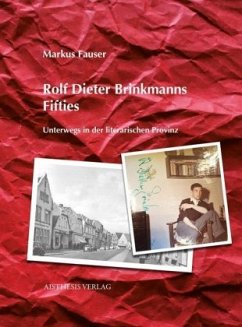 Rolf Dieter Brinkmanns Fifties - Fauser, Markus