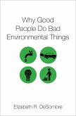 Why Good People Do Bad Environmental Things (eBook, ePUB)