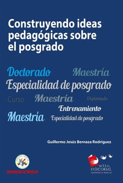 Construyendo ideas pedagógicas sobre el posgrado (eBook, ePUB) - Bernaza Rodríguez, Guillermo Jesús