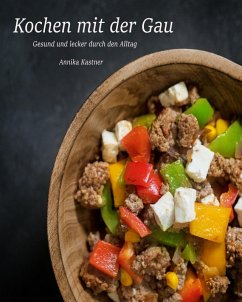 Kochen mit der Gau (eBook, ePUB) - Kastner, Annika