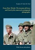 Franz-Peter Weixler The invasion of Greece and Crete by the camera of a propaganda photographer (eBook, ePUB) Franz-Peter Weixler The invasion of Greece and Crete by the camera of a propaganda photographer (eBook, ePUB)