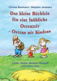 Das kleine Büchlein für eine fröhliche Osterzeit (eBook, PDF) - Baumann, Christa; Janetzko, Stephen