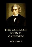 The Works of John C. Calhoun Volume 2 (eBook, ePUB)