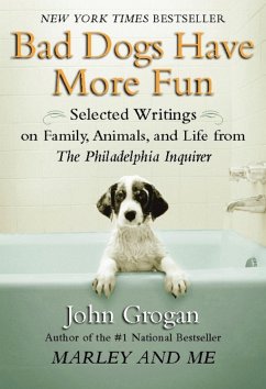 Bad Dogs Have More Fun (eBook, ePUB) - Grogan, John