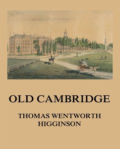 Old Cambridge (eBook, ePUB) - Higginson, Thomas Wentworth