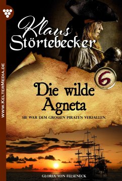 Die wilde Agneta (eBook, ePUB) - von Felseneck, Gloria