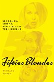 Fifties Blondes: Sexbombs, Sirens, Bad Girls and Teen Queens (eBook, ePUB)