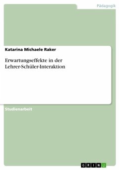 Erwartungseffekte in der Lehrer-Schüler-Interaktion (eBook, ePUB) - Raker, Katarina Michaele