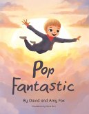 Pop Fantastic (The Adventures of Pop Fantastic) (eBook, ePUB)
