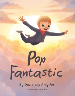 Pop Fantastic (The Adventures of Pop Fantastic) (eBook, ePUB) - Fox, David; Fox, Amy
