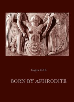 Born by Aphrodite (eBook, ePUB) - Roik, Eugene