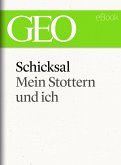 Schicksal: Mein Stottern und ich (GEO eBook Single) (eBook, ePUB)