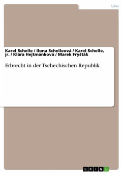 Erbrecht in der Tschechischen Republik (eBook, ePUB) - Schelle, Karel; Schelleová, Ilona; Schelle, jr. , Karel; Hejtmánková, Klára; FrySták, Marek