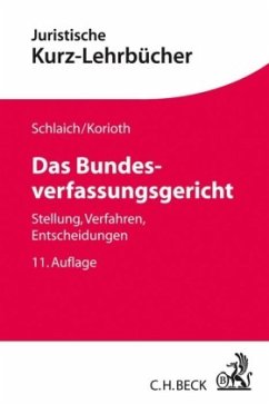 Das Bundesverfassungsgericht - Schlaich, Klaus;Korioth, Stefan