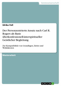 Der Personzentrierte Ansatz nach Carl R. Rogers als Basis überkonfessionell-interspiritueller Geistlicher Begleitung (eBook, ePUB) - Fell, Ulrike