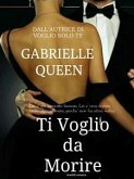 Ti voglio da morire (eBook, ePUB)