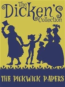 The Pickwick Papers (eBook, ePUB) - Dickens, Charles