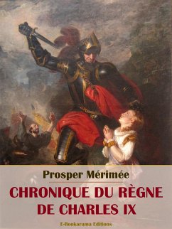 Chronique du règne de Charles IX (eBook, ePUB) - Mérimée, Prosper