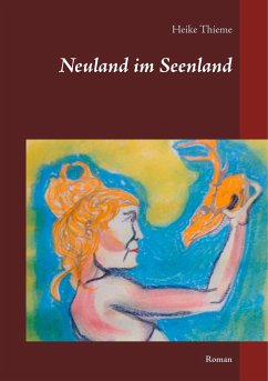 Neuland im Seenland - Thieme, Heike