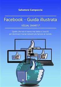 FaceBook Guida illustrata - VISUAL SMART I° ver.2 (fixed-layout eBook, ePUB) - Campoccia, Salvatore