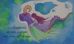La leggenda di San Giorgio e le rose del drago (fixed-layout eBook, ePUB) Cover La leggenda di San Giorgio e le rose del drago (fixed-layout eBook, ePUB)