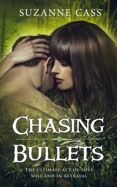 Chasing Bullets - Cass, Suzanne