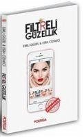 Filtreli Güzellik - Güzel, Ebru; Cizmeci, Esra Filtreli Güzellik - Güzel, Ebru; Cizmeci, Esra