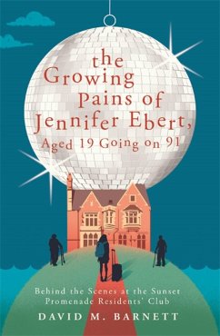 The Growing Pains of Jennifer Ebert, Aged 19 Going on 91 - Barnett, David M.