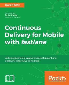 Continuous Delivery for Mobile with Fastlane - Katz, Doron