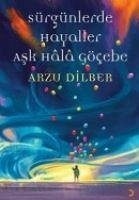 Sürgünlerde Hayaller Ask Hala Göcebe - Dilber, Arzu