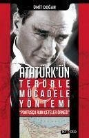 Atatürkün Terörle Mücadele Yöntemi - Dogan, Ümit
