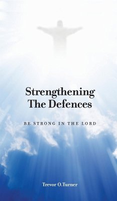 Strengthening the Defences - Turner, Trevor O.