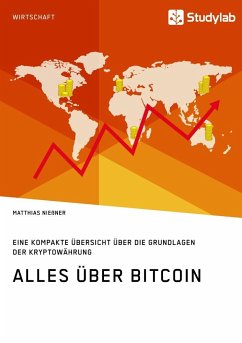 Alles über Bitcoin. Eine kompakte Übersicht über die Grundlagen der Kryptowährung - Nießner, Matthias