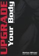 Upgrade Your Body - Part One - Bild 1