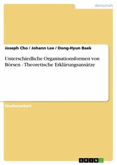 Unterschiedliche Organisationsformen von Börsen - Theoretische Erklärungsansätze (eBook, ePUB) - Cho, Joseph; Lee, Johann; Baek, Dong-Hyun