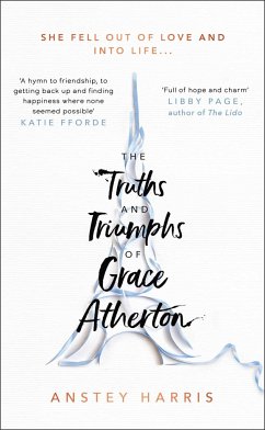 The Truths and Triumphs of Grace Atherton - Harris, Anstey